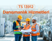 TS 13912 Danışmanlık Hizmeti